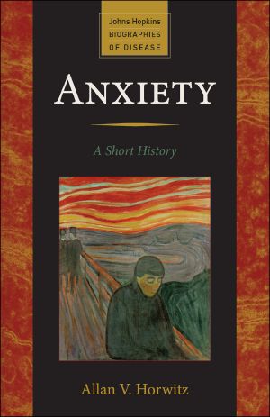 [Johns Hopkins Biographies of Disease 01] • Anxiety